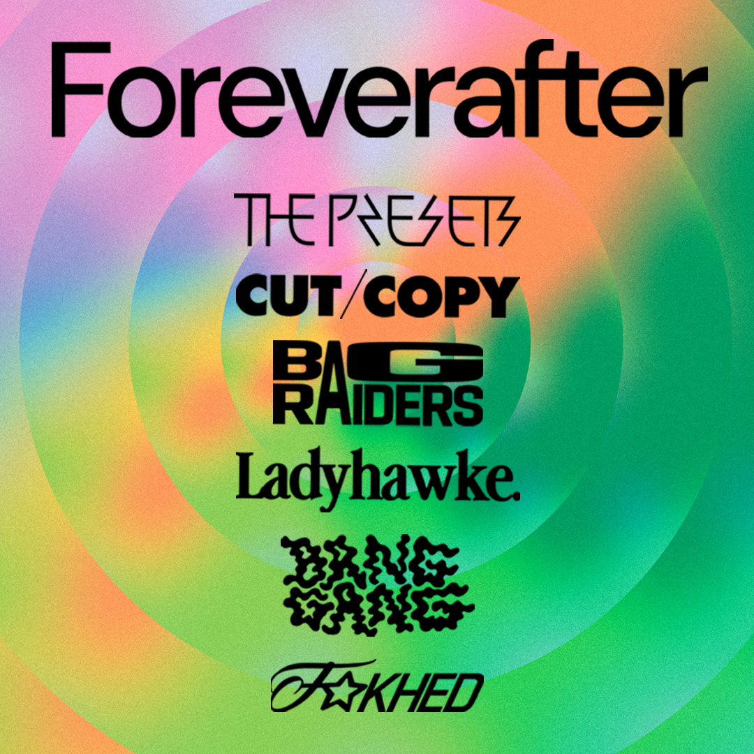 The Presets, Cut Copy, Bag Raiders, Ladyhawke, Bang Gang DJs + FUKHED announce Foreverafter