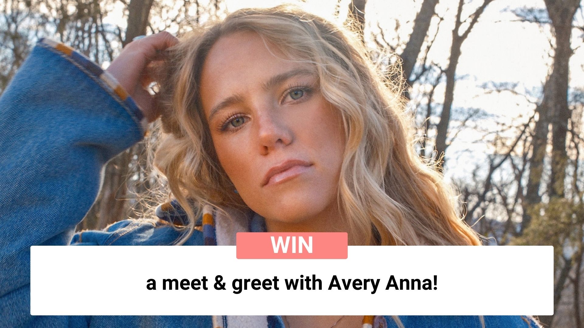 Win a meet & greet with Avery Anna!